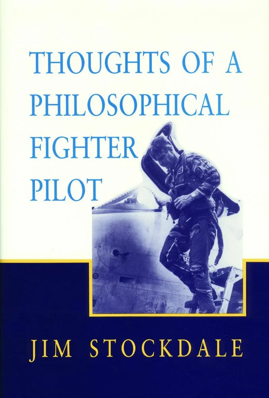 Thoughts of a Philosophical Fighter Pilot by James B. Stockdale