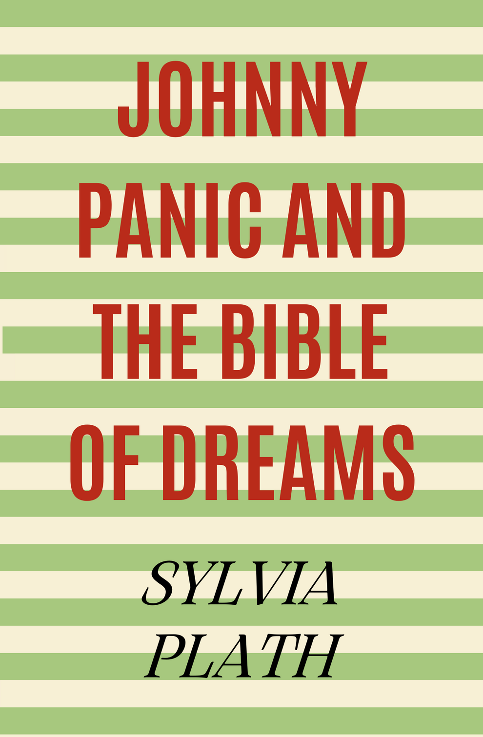 Johnny Panic and the Bible of Dreams by Sylvia Plath