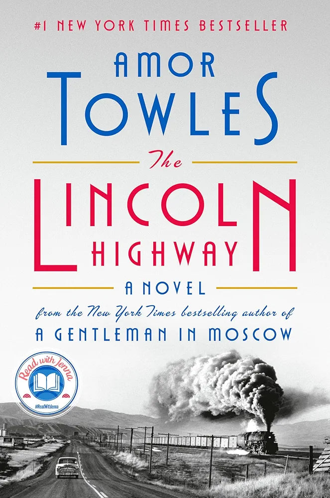 The Lincoln Highway: A Novel by Amor Towles