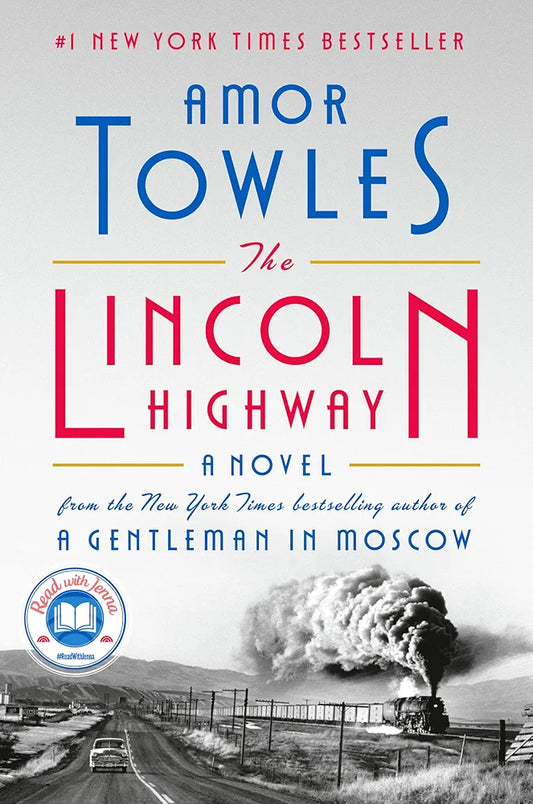 The Lincoln Highway: A Novel by Amor Towles
