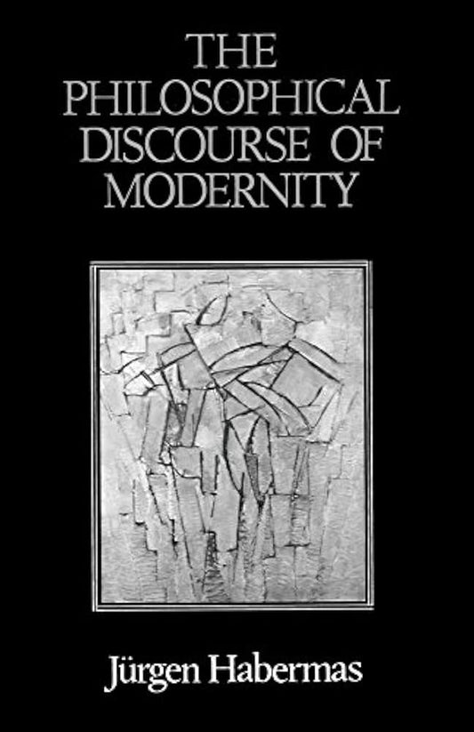 The Philosophical Discourse of Modernity by Habermas