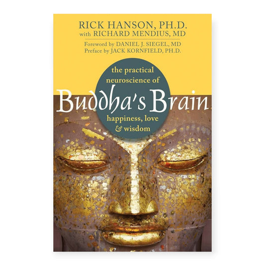 Buddha's Brain: The Practical Neuroscience of Happiness, Love and Wisdom Book by Rick Hanson