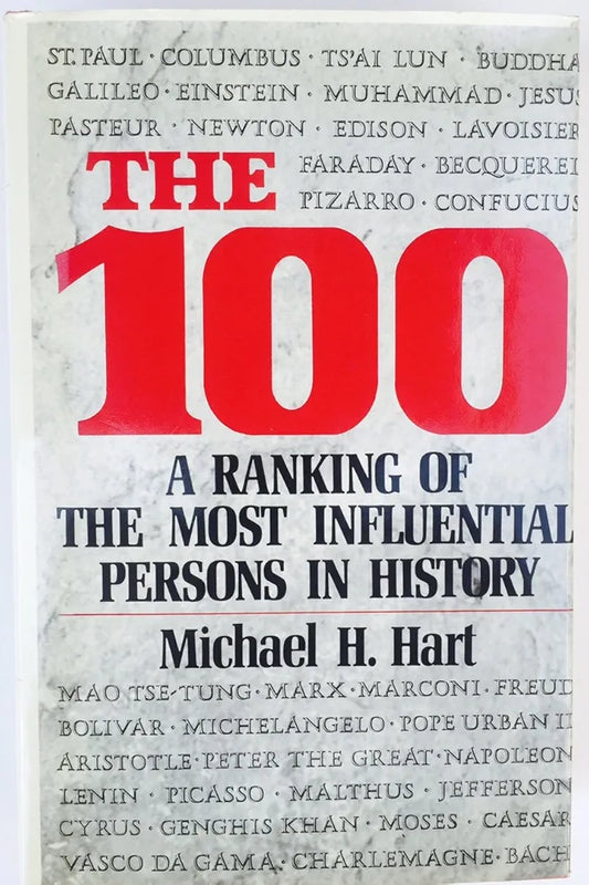 The 100 : a ranking of the most influential persons in history by Michael H. Hart