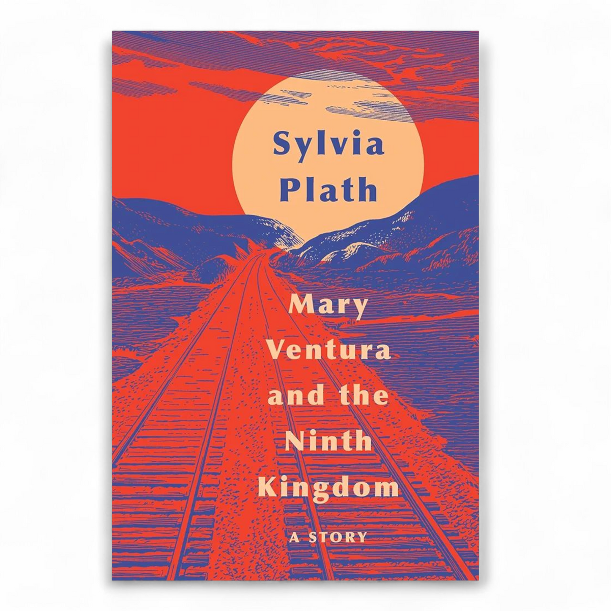Mary Ventura and the Ninth Kingdom by Sylvia Plath