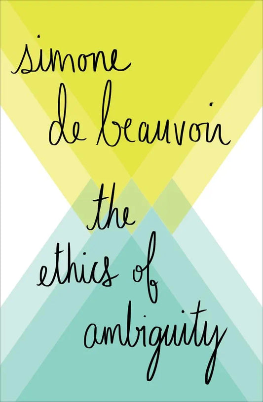 The Ethics of Ambiguity
 by Simone de Beauvoir